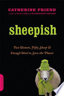 Sheepish : two women, fifty sheep, and enough wool to save the planet /