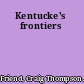 Kentucke's frontiers