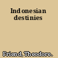 Indonesian destinies