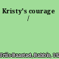Kristy's courage /