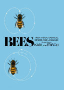 Bees : their vision, chemical senses, and language /