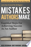 Mistakes authors make : essential steps for achieving success as an author /