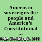 American sovereigns the people and America's Constitutional tradition before the Civil War /