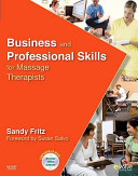 Business and professional skills for massage therapists /