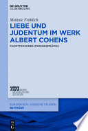 Liebe und Judentum im Werk Albert Cohens : Facetten eines Zwiegesprächs /