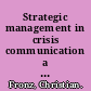 Strategic management in crisis communication a multinational approach /