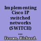 Implementing Cisco IP switched networks (SWITCH) foundation learning guide foundation learning for SWITCH 642-813 /