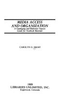 Media access and organization : a cataloging and reference sources guide for nonbook materials /