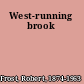 West-running brook