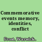 Commemorative events memory, identities, conflict /