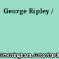 George Ripley /