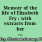 Memoir of the life of Elizabeth Fry : with extracts from her journal and letters /