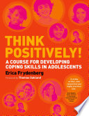 Think positively! a course for developing coping skills in adolescents /