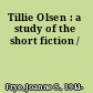 Tillie Olsen : a study of the short fiction /