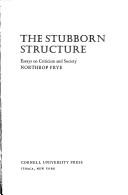 The stubborn structure ; essays on criticism and society.