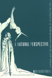 A natural perspective : the development of Shakespearean comedy and romance /