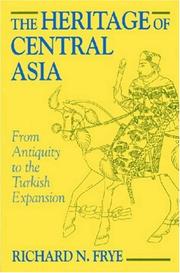 The heritage of Central Asia from antiquity to the Turkish expansion /