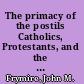 The primacy of the postils Catholics, Protestants, and the dissemination of ideas in early modern Germany /