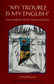 My trouble is my English : Asian students and the American dream /
