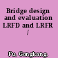 Bridge design and evaluation LRFD and LRFR /