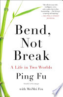 Bend, not break : a life in two worlds /