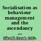 Socialisation as behaviour management and the ascendancy of expert authority