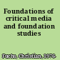 Foundations of critical media and foundation studies