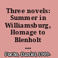 Three novels: Summer in Williamsburg, Homage to Blenholt [and] Low company