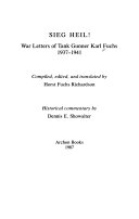 Sieg Heil! : war letters of Tank Gunner Karl Fuchs, 1937-1941 /