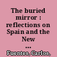 The buried mirror : reflections on Spain and the New World /