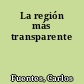 La región más transparente