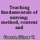 Teaching fundamentals of nursing; method, content and evaluation