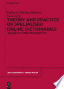 Theory and practice of specialised online dictionaries : lexicography versus terminography /