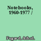 Notebooks, 1960-1977 /