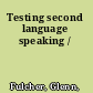 Testing second language speaking /