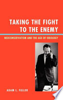 Taking the fight to the enemy neoconservatism and the age of ideology /