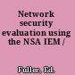 Network security evaluation using the NSA IEM /