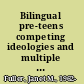 Bilingual pre-teens competing ideologies and multiple identities in the U.S. and Germany /