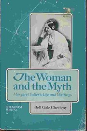 The woman and the myth : Margaret Fuller's life and writings /