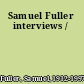 Samuel Fuller interviews /