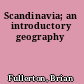 Scandinavia; an introductory geography