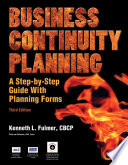 Business continuity planning : a step-by-step guide with planning forms /