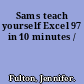 Sams teach yourself Excel 97 in 10 minutes /