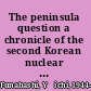 The peninsula question a chronicle of the second Korean nuclear crisis /