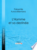 L'Homme et sa destinée /