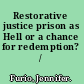 Restorative justice prison as Hell or a chance for redemption? /