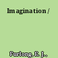 Imagination /