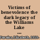 Victims of benevolence the dark legacy of the Williams Lake Residential School /