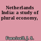 Netherlands India: a study of plural economy,