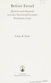 Before Freud : hysteria and hypnosis in later nineteenth-century psychiatric cases /